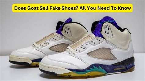 goat shoes fake or real|how does goat authenticate shoes.